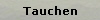 Tauchen